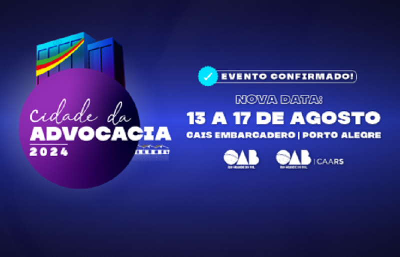 Nova data: Cidade da Advocacia 2024 será realizada de 13 a 17 de agosto
