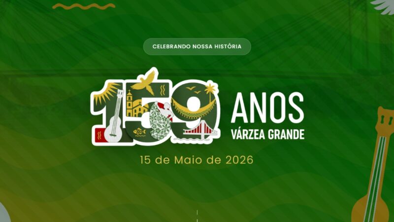 Várzea Grande 159 anos celebrando junto com você a nossa história